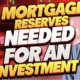 Mortgage Reserves Required for an Investment